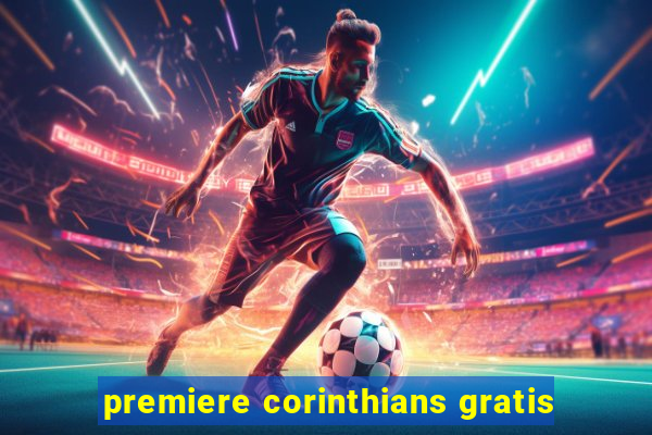 premiere corinthians gratis